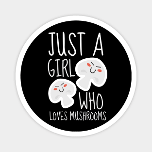 Just A Girl Who Loves Mushrooms Magnet
